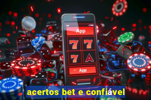 acertos bet e confiável